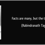 quote-facts-are-many-but-the-truth-is-one-rabindranath-tagore-182099